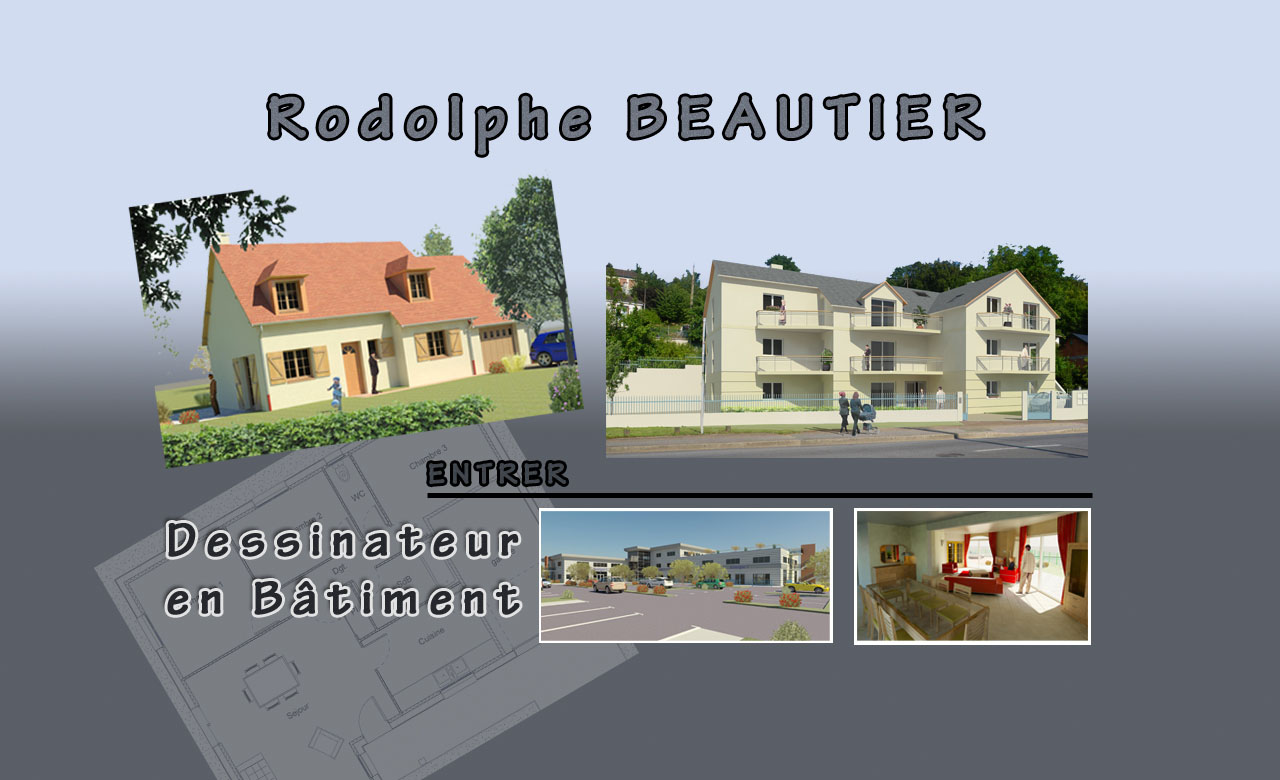Rodolphe Beautier dessinateur en batiment depot de permis de construire  EVREUX eure PC image de synthese plan pavillons maison 